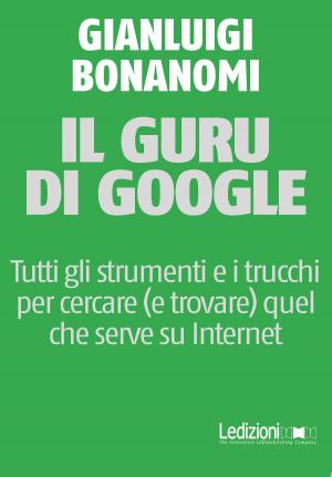 Cover of the book Il guru di Google by Gianluigi Bonanomi