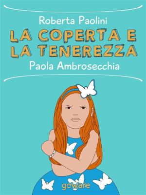 Cover of the book La coperta e la tenerezza by Marika Lion, Angelo Santoro