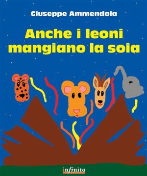 Book cover of Anche i leoni mangiano la soia