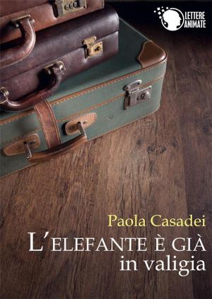 Cover of the book L'elefante è già in valigia by Lucy Maud Montgomery