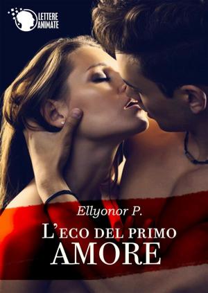 Cover of the book L'eco del primo amore by Antonina Saja