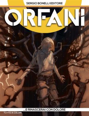 Cover of the book Orfani 6. …e rinascerai con dolore by Guido Nolitta, Gallieno Ferri, Roberto Diso, Franco Bignotti