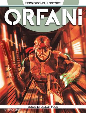Book cover of Orfani 7. Bugie e pallottole