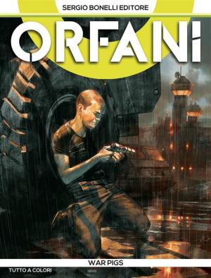 Cover of the book Orfani 8. War Pigs by Guido Nolitta, Gallieno Ferri