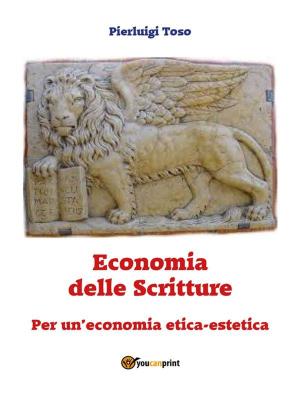 Cover of the book Economia delle Scritture. Per un'economia etica-estetica by Aurelio Nicolazzo