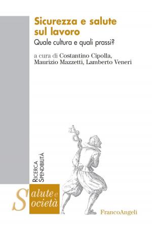 Cover of the book Sicurezza e salute sul lavoro. Quale cultura e quali prassi? by AA. VV.