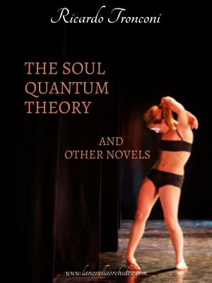 Cover of the book The soul quantum theory and other novels by Ken Temple