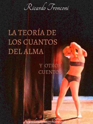 Cover of the book La teoría de los cuantos del alma y otros cuentos by Linda Ciletti