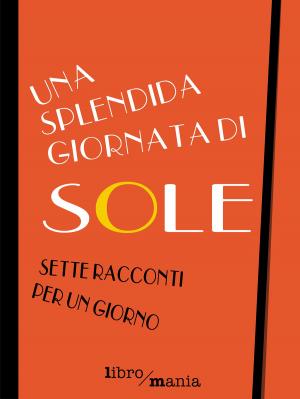 Cover of the book Una splendida giornata di sole by Angelo Santoro
