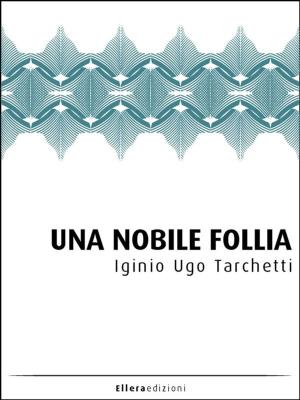 Cover of the book Una Nobile Follia by Howard Pyle (Author, Illustrator), Ralph Paine, Ben Hammott (Editor)