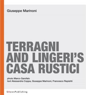 Cover of the book Terragni and Lingeri's Casa Rustici by Vilma Cernikyte, Alessandra Coppa