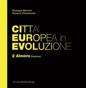 Book cover of Città Europea in Evoluzione. 2 Almere Stadshart