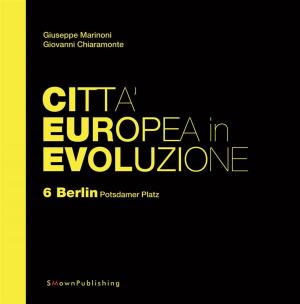 Book cover of Città Europea in Evoluzione. 6 Berlin, Potsdamer Platz