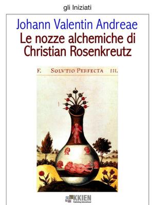 Cover of the book Le nozze alchemiche di Christian Rosenkreutz by Rabindranath Tagore