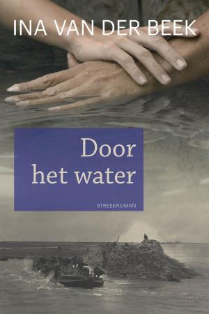 Cover of the book Door het water by J.F. van der Poel