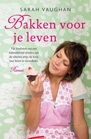 Cover of the book Bakken voor je leven by Anke de Graaf