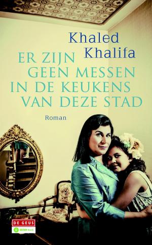 Cover of the book Er zijn geen messen in de keukens van deze stad by Kees 't Hart