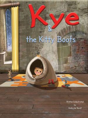 Cover of the book Kye & the Kitty Boots by Adam Dreece