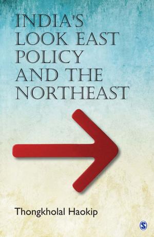 Cover of the book India’s Look East Policy and the Northeast by Dr. Shaun Bowler, Gary M. Segura
