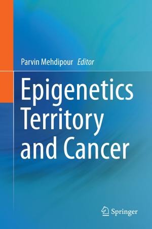 Cover of the book Epigenetics Territory and Cancer by Penelope Lock, Camilo J. Cela-Conde