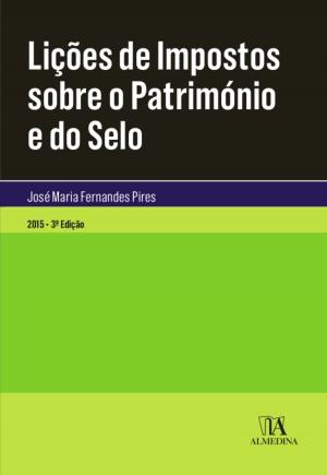 Cover of the book Lições de Impostos Sobre o Património e do Selo - 3.ª Edição by Francisco Pimentel