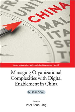 Cover of the book Managing Organizational Complexities with Digital Enablement in China by C Y Fong, J E Pask, L H Yang