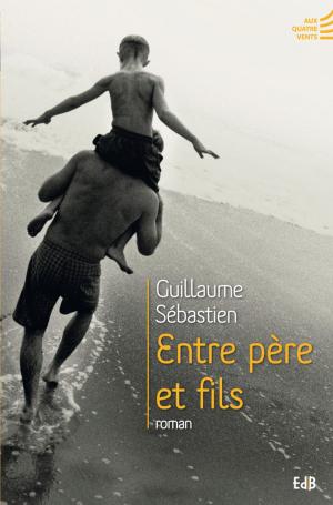 Cover of the book Entre père et fils by Pape Benoît Xvi