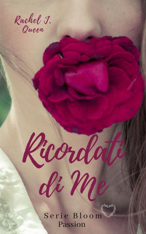 Cover of the book Ricordati di me by Rachel J.Queen, Rachel J.Queen