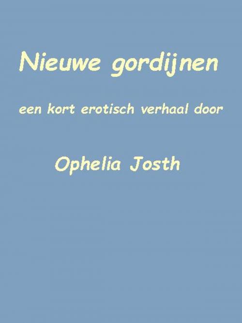 Cover of the book Nieuwe gordijnen by Ophelia Josth, Ophelia Josth
