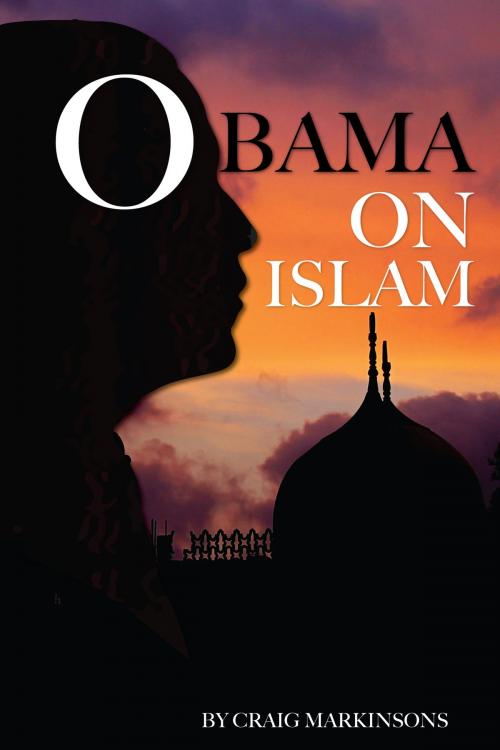 Cover of the book Obama On Islam by Craig Markinsons, Conceptual Kings