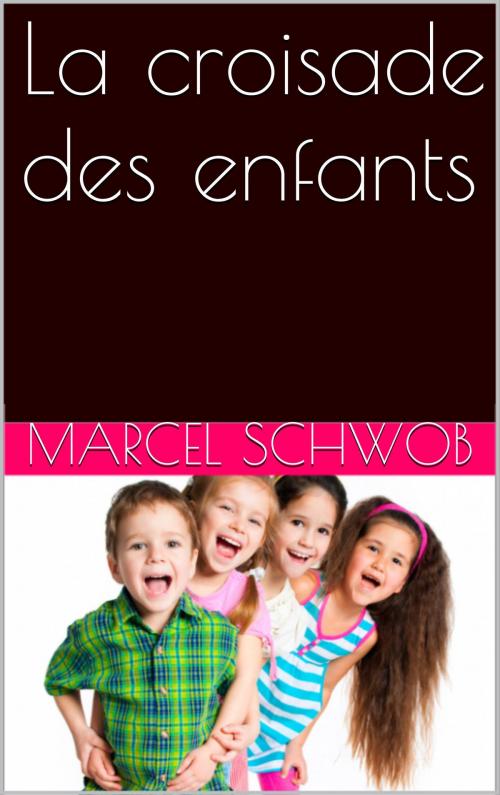 Cover of the book La croisade des enfants by Marcel Schwob, NA