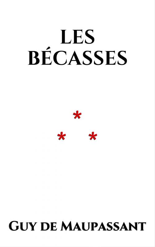 Cover of the book Les Bécasses by Guy de Maupassant, Edition du Phoenix d'Or