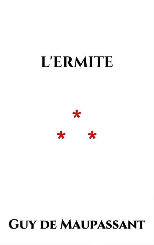 Cover of the book L'Ermite by Guy de Maupassant, Edition du Phoenix d'Or