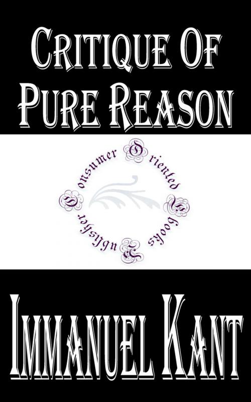 Cover of the book Critique of Pure Reason by Immanuel Kant, Consumer Oriented Ebooks Publisher