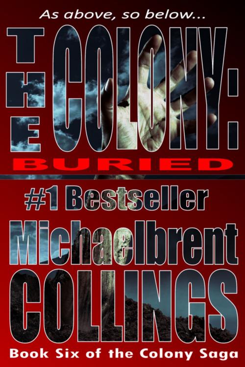 Cover of the book The Colony: Buried by Michaelbrent Collings, Michaelbrent Collings