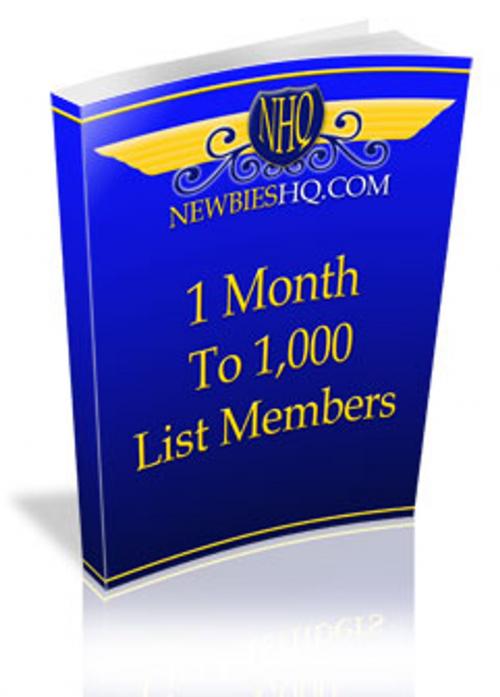 Cover of the book 1 Month To 1,000 List Members by SoftTech, SoftTech