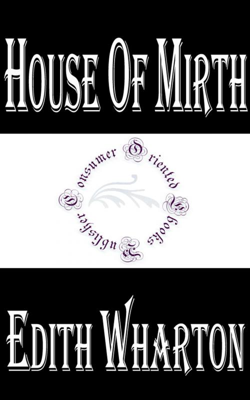 Cover of the book House of Mirth by Edith Wharton, Consumer Oriented Ebooks Publisher