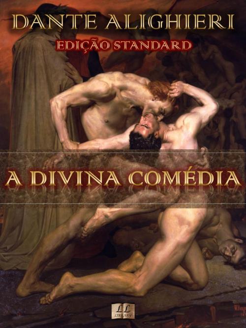 Cover of the book A Divina Comédia de Dante Alighieri by Dante Alighieri, LL Library