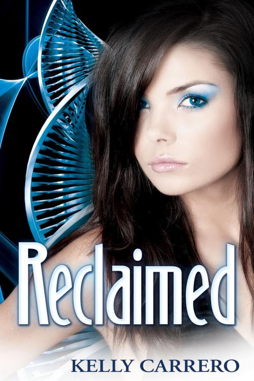 Cover of the book Reclaimed (Evolution Series Book 6) by Kelly Carrero, Kelly Carrero
