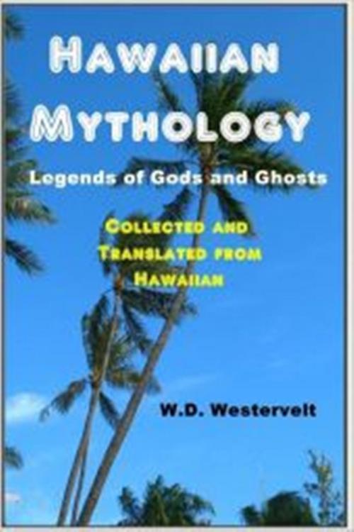 Cover of the book Hawaiian Mythology by W.D. Westervelt, Green Bird Press