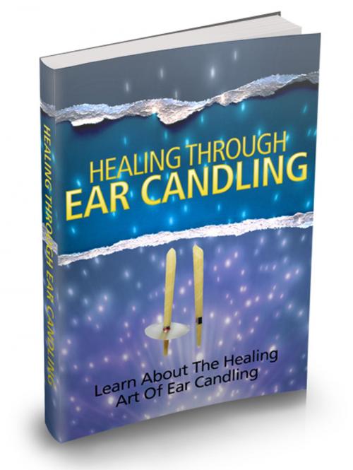 Cover of the book Healing Through Ear Candling by SoftTech, SoftTech
