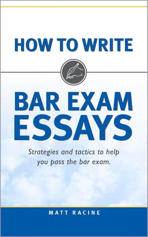 Cover of the book How to Write Bar Exam Essays by Matt Racine, Lake George Press
