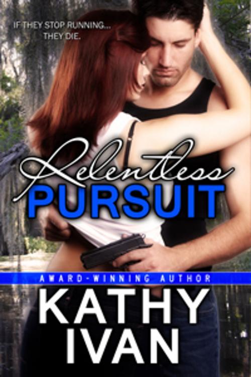 Cover of the book Relentless Pursuit by Kathy Ivan, Ink Lion Books