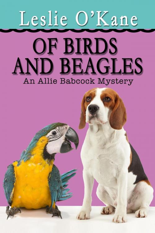 Cover of the book OF BIRDS AND BEAGLES by Leslie O'Kane, O'Kane Ink