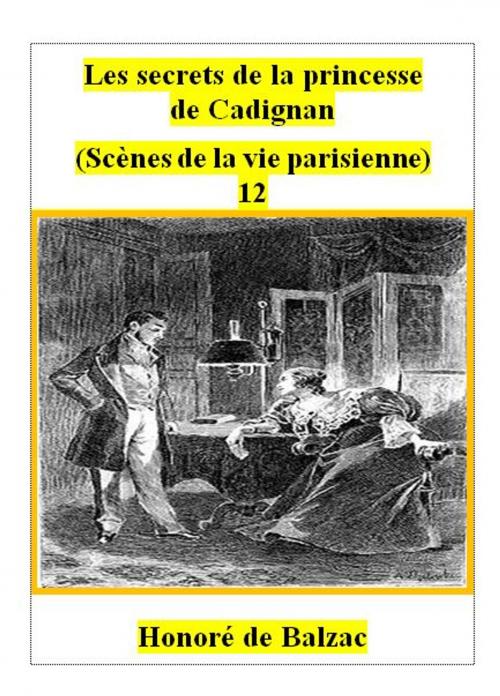 Cover of the book Les secrets de la princesse de Cadignan . 12 by Honoré de Balzac, Alinéa Maryjo