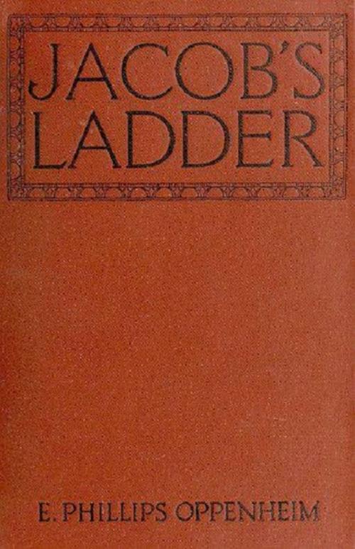 Cover of the book Jacob's Ladder (Illustrated) by E. Phillips Oppenheim, Consumer Oriented Ebooks Publisher