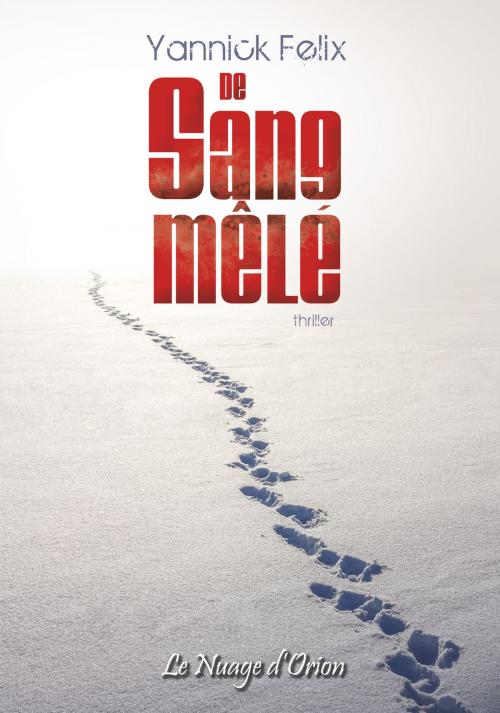 Cover of the book De sang mêlé by Yannick Felix, Nuage d'Orion