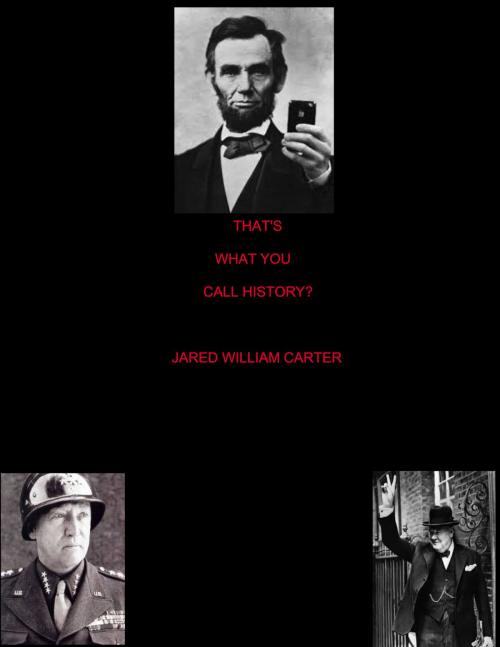 Cover of the book Thats What You Call History by Jared William Carter, Jared William Carter