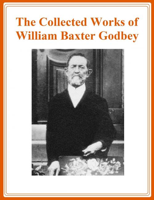 Cover of the book The Collected Works of W. B. Godbey – Fifteen Books in One by W. B. Godbey, Jawbone Digital