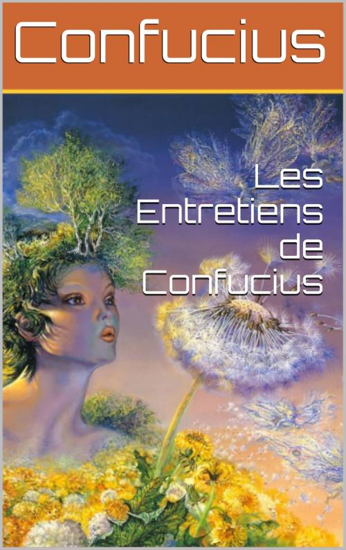 Cover of the book Les Entretiens de Confucius by Confucius, SJ